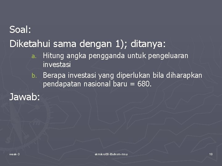 Soal: Diketahui sama dengan 1); ditanya: Hitung angka pengganda untuk pengeluaran investasi b. Berapa