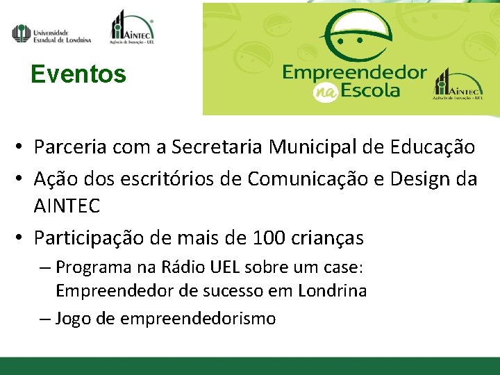 Eventos • Parceria com a Secretaria Municipal de Educação • Ação dos escritórios de