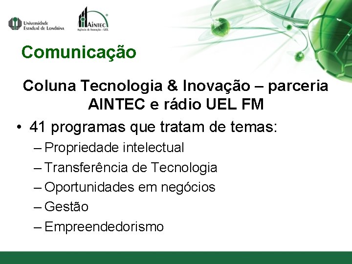 Comunicação Coluna Tecnologia & Inovação – parceria AINTEC e rádio UEL FM • 41