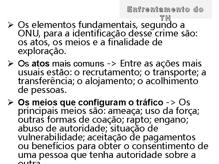 Enfrentamento do TH Ø Os elementos fundamentais, segundo a ONU, para a identificação desse