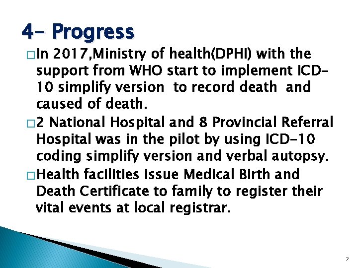 4 - Progress � In 2017, Ministry of health(DPHI) with the support from WHO