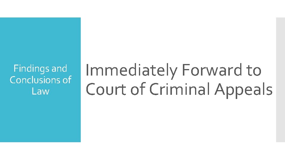 Findings and Conclusions of Law Immediately Forward to Court of Criminal Appeals 