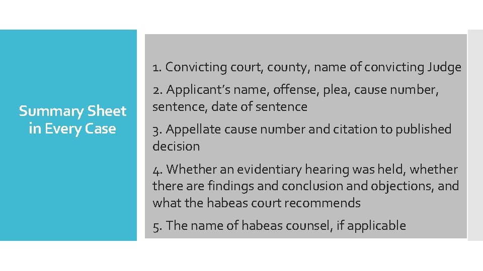 1. Convicting court, county, name of convicting Judge Summary Sheet in Every Case 2.