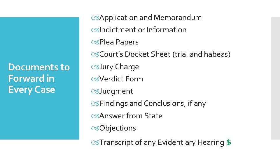 Documents to Forward in Every Case Application and Memorandum Indictment or Information Plea Papers