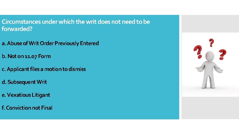 Circumstances under which the writ does not need to be forwarded? a. Abuse of