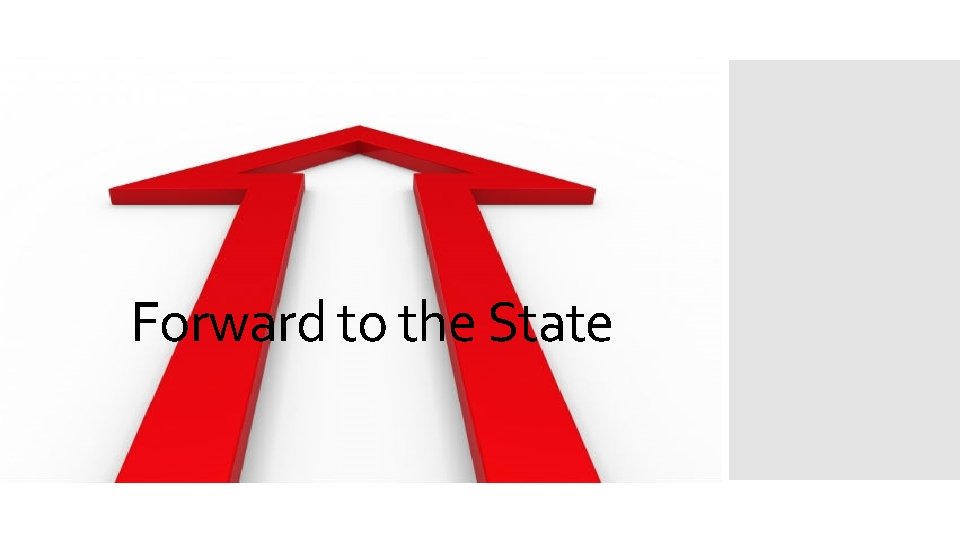 Forward to the State 