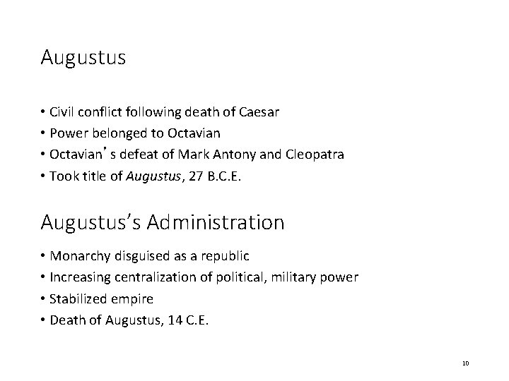 Augustus • Civil conflict following death of Caesar • Power belonged to Octavian •