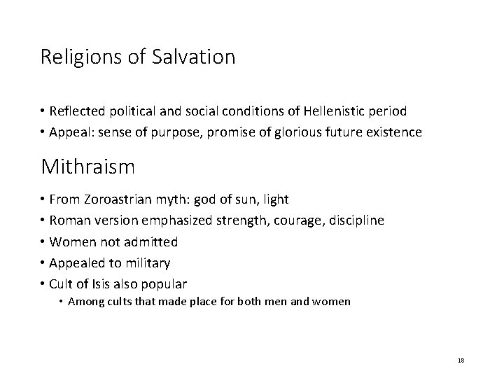 Religions of Salvation • Reflected political and social conditions of Hellenistic period • Appeal: