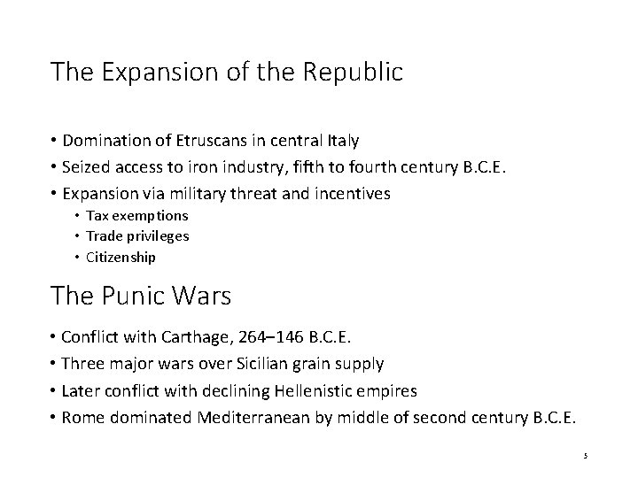 The Expansion of the Republic • Domination of Etruscans in central Italy • Seized