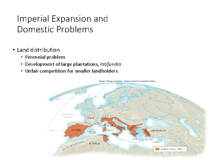 Imperial Expansion and Domestic Problems • Land distribution • Perennial problem • Development of