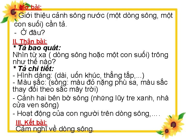 I. Mở bài: - Giới thiệu cảnh sông nước (một dòng sông, một con