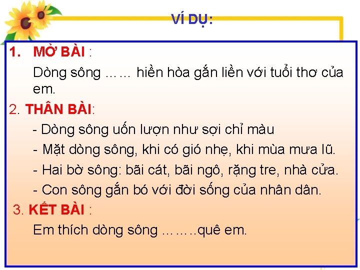 VÍ DỤ: 1. MỞ BÀI : Dòng sông …… hiền hòa gắn liền với