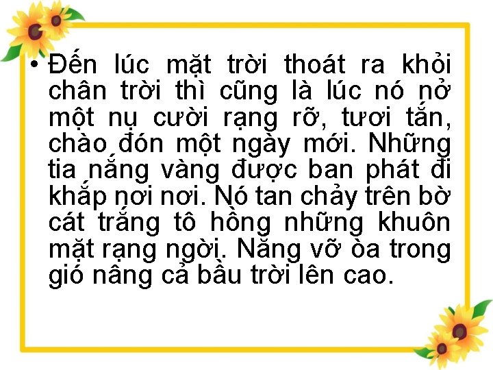  • Đến lúc mặt trời thoát ra khỏi chân trời thì cũng là