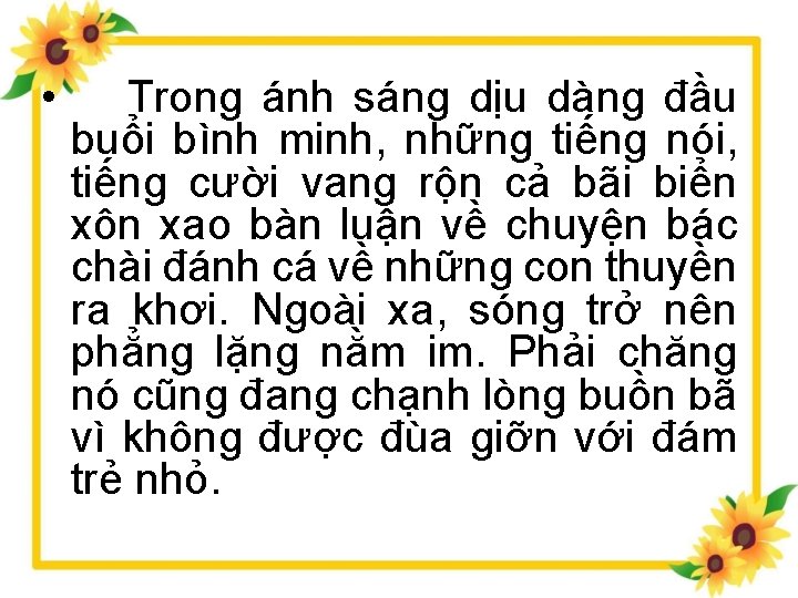  • Trong ánh sáng dịu dàng đầu buổi bình minh, những tiếng nói,