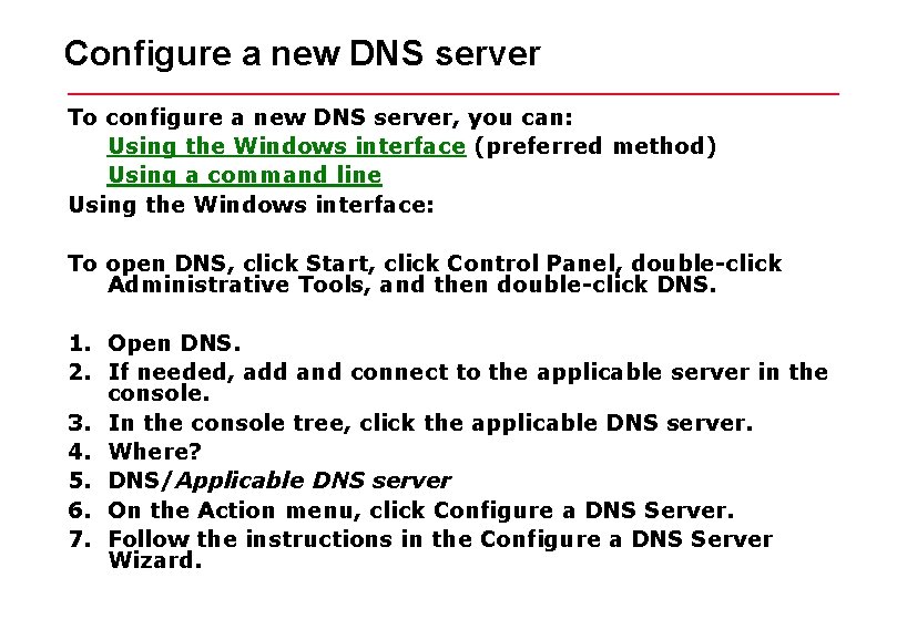 Configure a new DNS server To configure a new DNS server, you can: 1. Configure a new DNS server To configure a new DNS server, you can: 1.