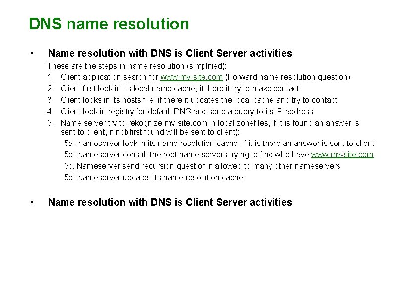DNS name resolution • Name resolution with DNS is Client Server activities These are DNS name resolution • Name resolution with DNS is Client Server activities These are