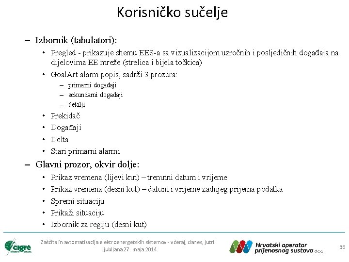 Korisničko sučelje – Izbornik (tabulatori): • Pregled - prikazuje shemu EES-a sa vizualizacijom uzročnih