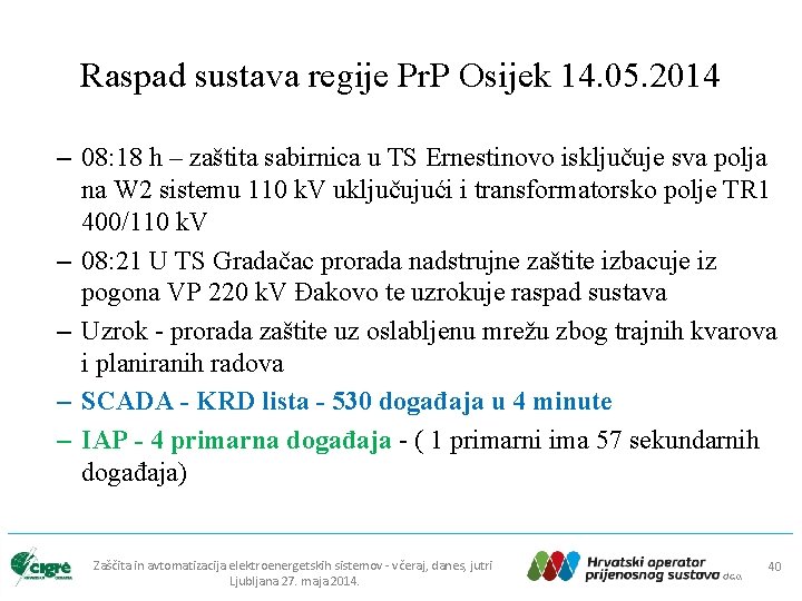 Raspad sustava regije Pr. P Osijek 14. 05. 2014 – 08: 18 h –