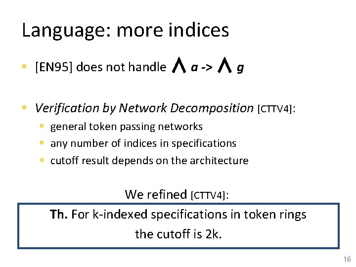 Language: more indices § [EN 95] does not handle ∧ a -> ∧ g