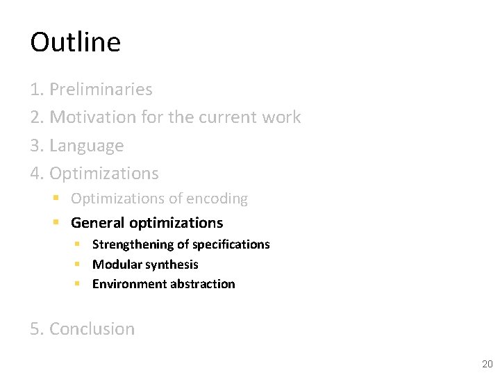 Outline 1. Preliminaries 2. Motivation for the current work 3. Language 4. Optimizations §