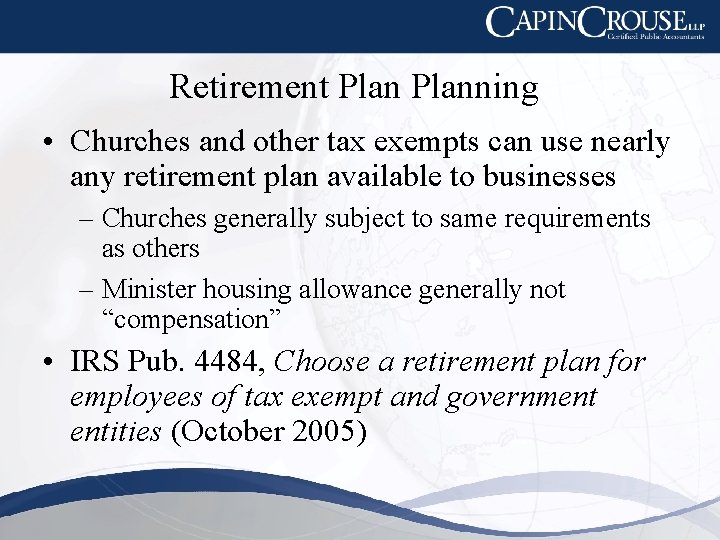 Retirement Planning • Churches and other tax exempts can use nearly any retirement plan