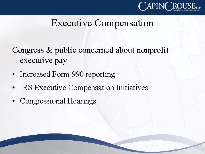 Executive Compensation Congress & public concerned about nonprofit executive pay • Increased Form 990