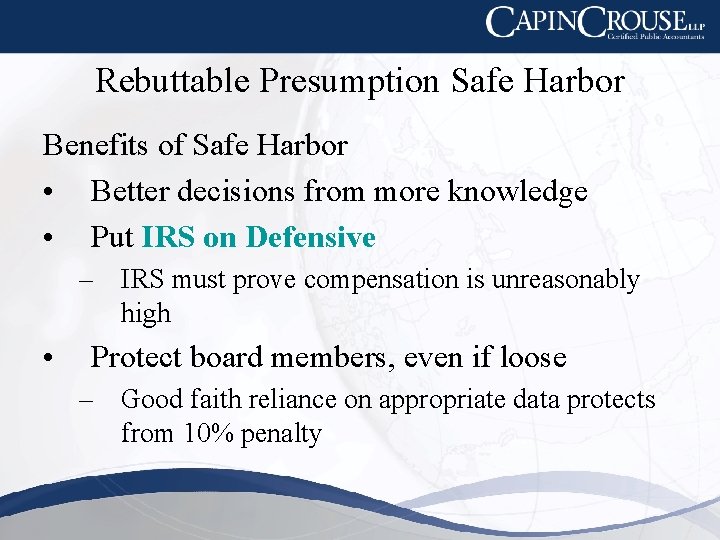 Rebuttable Presumption Safe Harbor Benefits of Safe Harbor • Better decisions from more knowledge