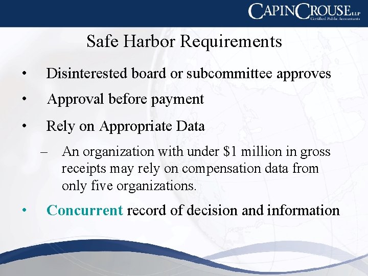 Safe Harbor Requirements • Disinterested board or subcommittee approves • Approval before payment •