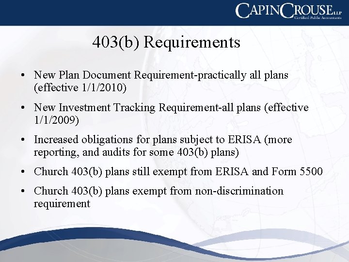 403(b) Requirements • New Plan Document Requirement-practically all plans (effective 1/1/2010) • New Investment