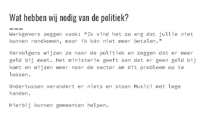 Wat hebben wij nodig van de politiek? Werkgevers zeggen vaak: “Ik vind het zo