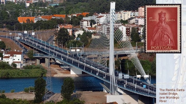 The Rainha Santa Isabel Bridge, over Mondego River 