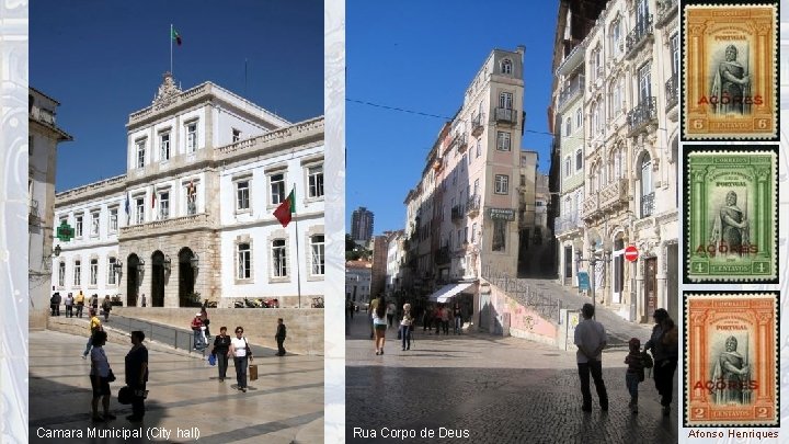 Camara Municipal (City hall) Rua Corpo de Deus Afonso Henriques 