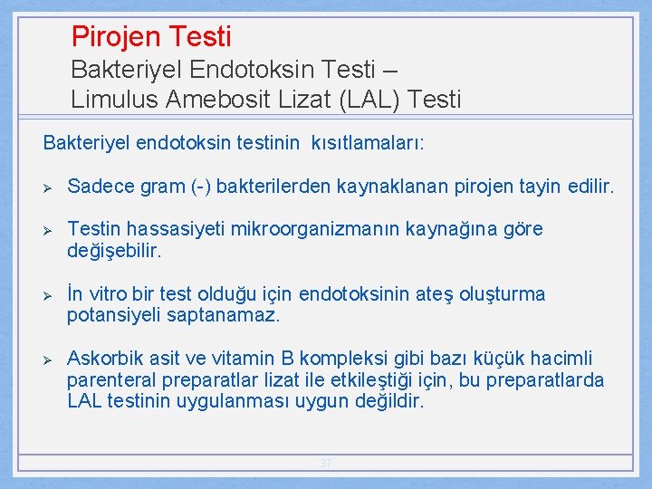 Pirojen Testi Bakteriyel Endotoksin Testi – Limulus Amebosit Lizat (LAL) Testi Bakteriyel endotoksin testinin