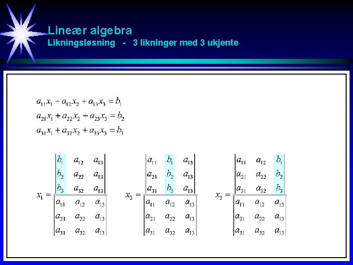 Lineær algebra Likningsløsning - 3 likninger med 3 ukjente 
