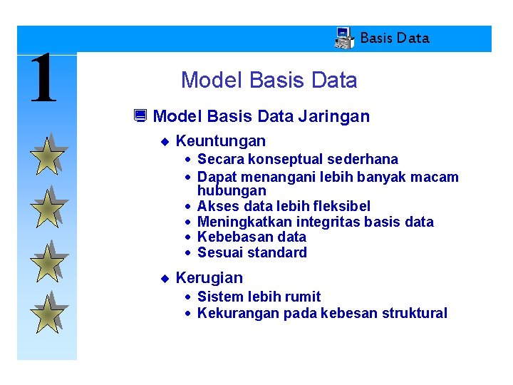 1 Basis Data Model Basis Data ¿ Model Basis Data Jaringan ¨ Keuntungan ·