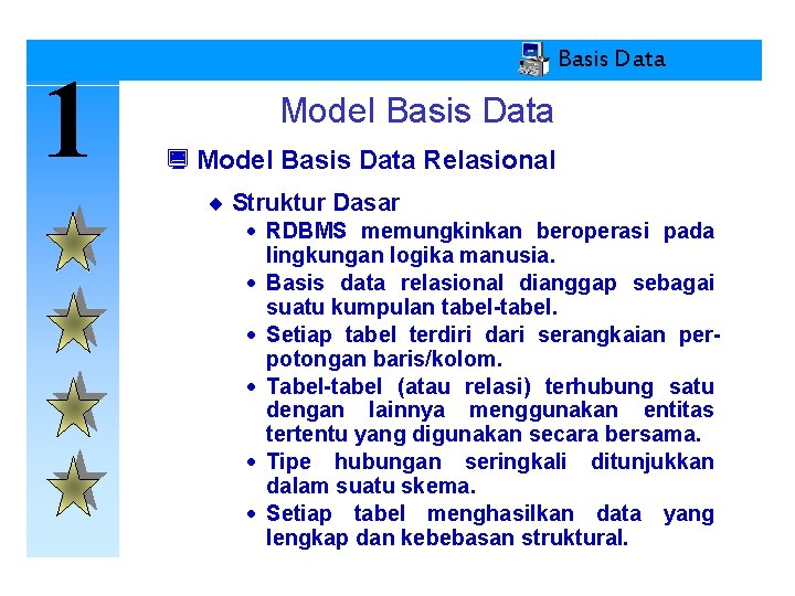 1 Basis Data Model Basis Data ¿ Model Basis Data Relasional ¨ Struktur Dasar