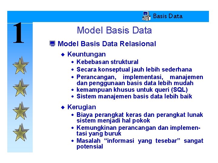 1 Basis Data Model Basis Data ¿ Model Basis Data Relasional ¨ Keuntungan ·