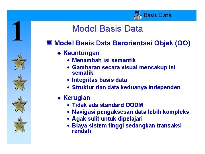 1 Basis Data Model Basis Data ¿ Model Basis Data Berorientasi Objek (OO) ¨