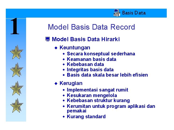 1 Basis Data Model Basis Data Record ¿ Model Basis Data Hirarki ¨ Keuntungan