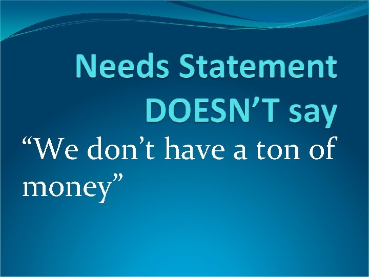 “We don’t have a ton of money” 