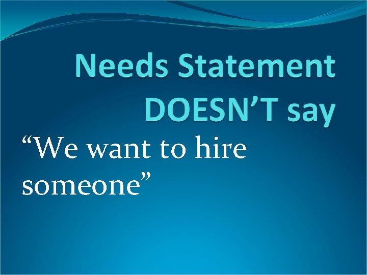 “We want to hire someone” 