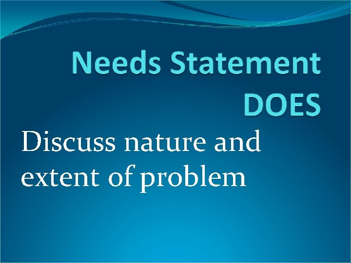 Discuss nature and extent of problem 