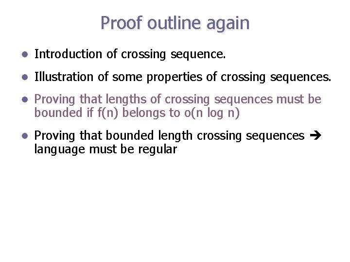 Proof outline again l Introduction of crossing sequence. l Illustration of some properties of
