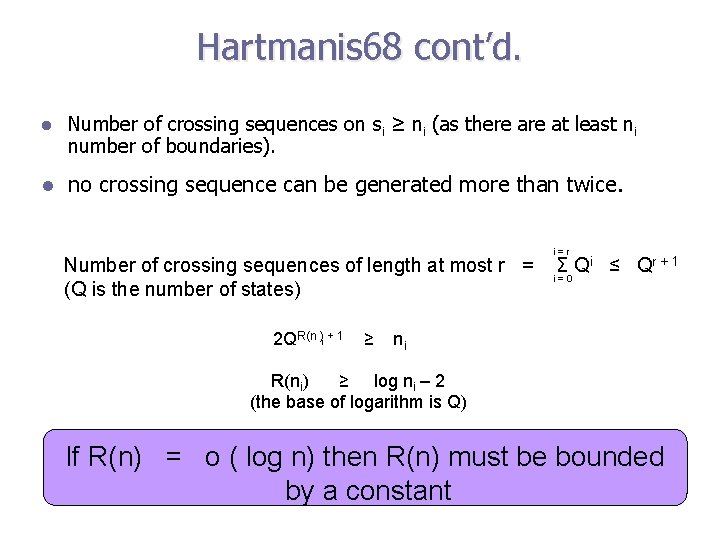 Hartmanis 68 cont’d. l Number of crossing sequences on si ≥ ni (as there
