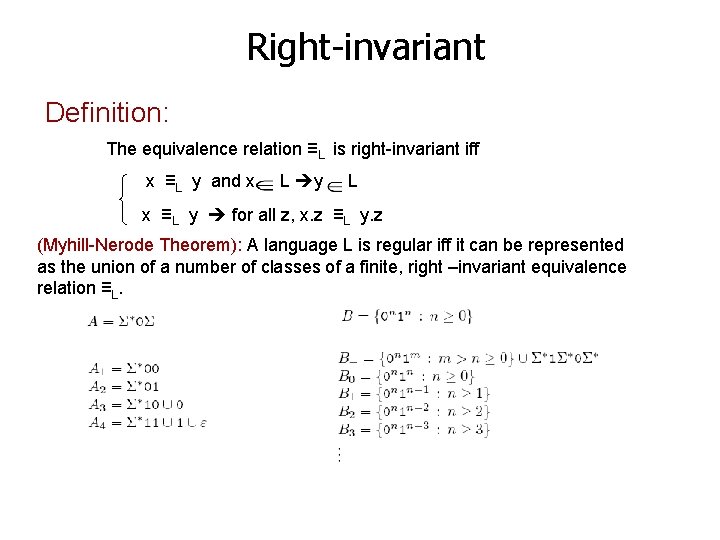 Right-invariant Definition: The equivalence relation ≡L is right-invariant iff x ≡L y and x