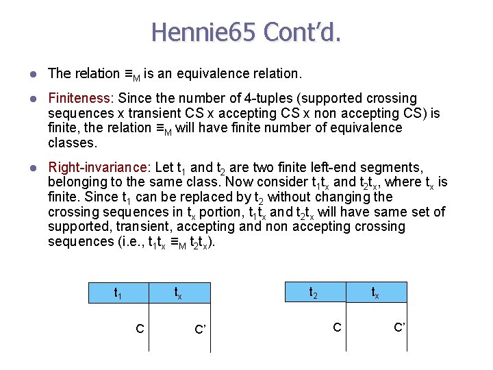 Hennie 65 Cont’d. l The relation ≡M is an equivalence relation. l Finiteness: Since