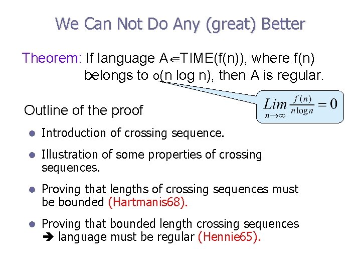 We Can Not Do Any (great) Better Theorem: If language A TIME(f(n)), where f(n)