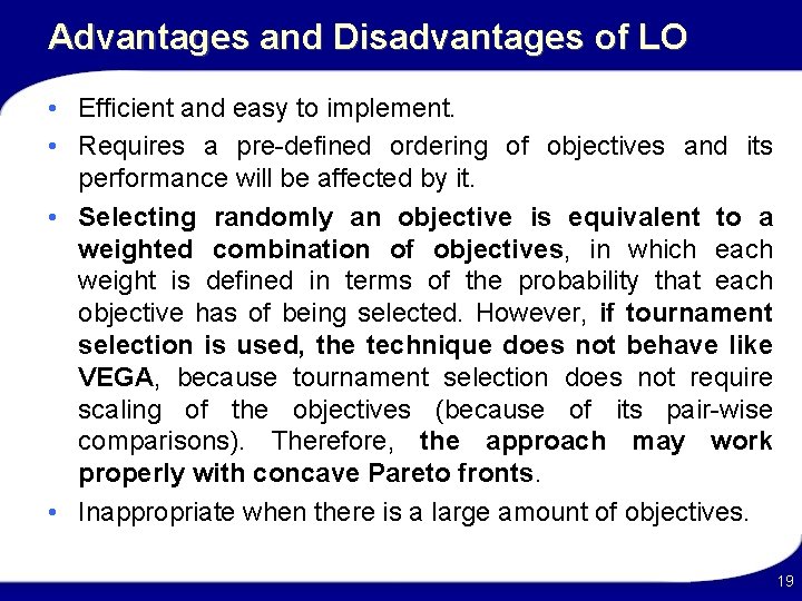 Advantages and Disadvantages of LO • Efficient and easy to implement. • Requires a
