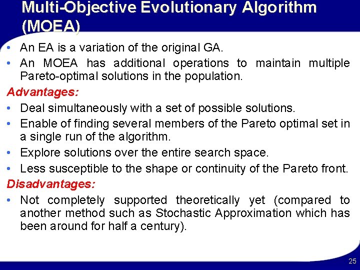 Multi-Objective Evolutionary Algorithm (MOEA) • An EA is a variation of the original GA.