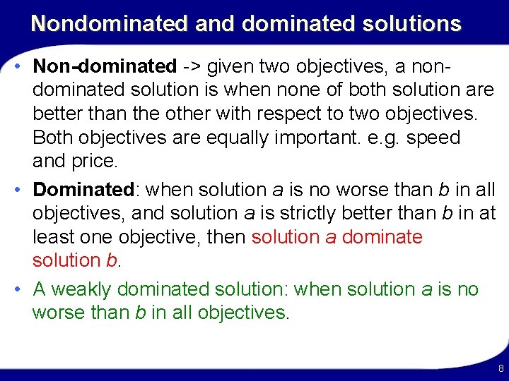 Nondominated and dominated solutions • Non-dominated -> given two objectives, a nondominated solution is